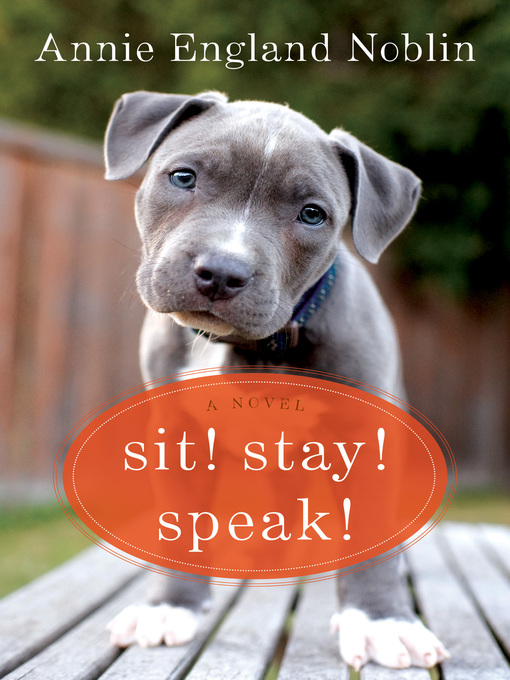 Title details for Sit! Stay! Speak! by Annie England Noblin - Available